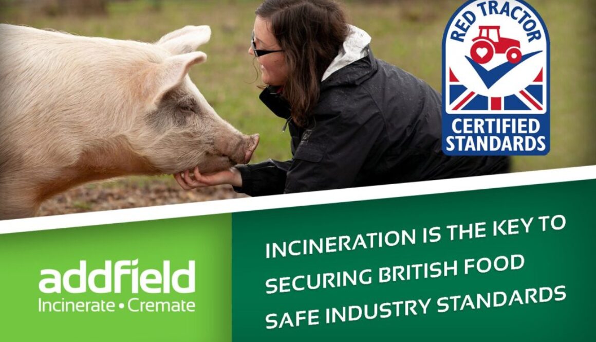 Incineration is key to achieving Red Tractor certified standards.